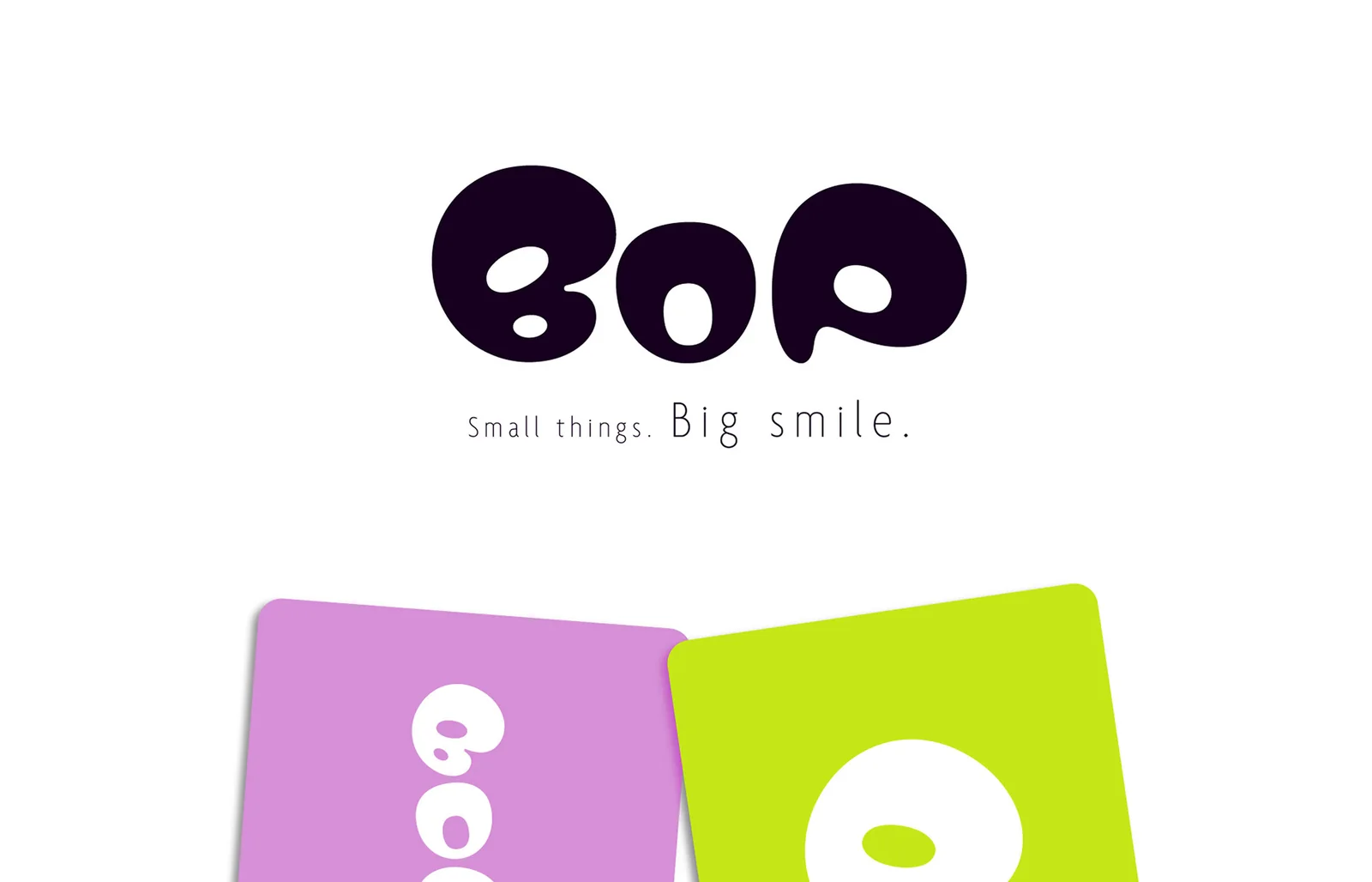 The BOP logo with the tagline Small things. Big smile., above orchid and lime cards.
