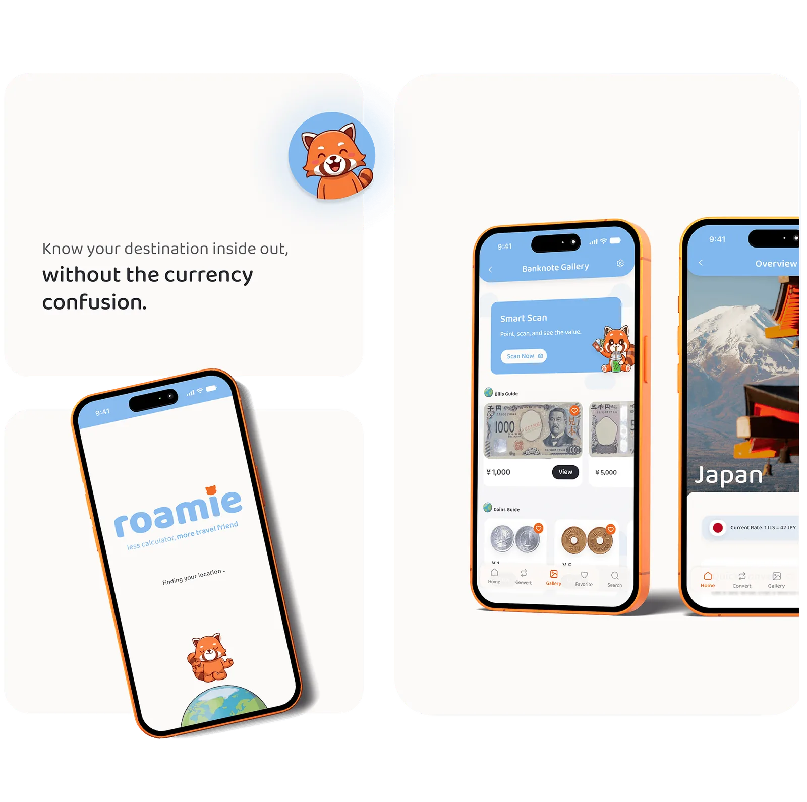 Know your destination inside out, without the currency confusion. The roamie red panda mascot, the splash screen, the Banknote Gallery with yen bills and coins, and the Japan overview screen.
